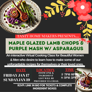 Maple Glazed Lamb Chops Over Purple Mashed Potatoes & Asparagus Virtual Cooking Class | Friday Jan 17 2025 (7pm-9pm Est.) | Sunday Jan [][|