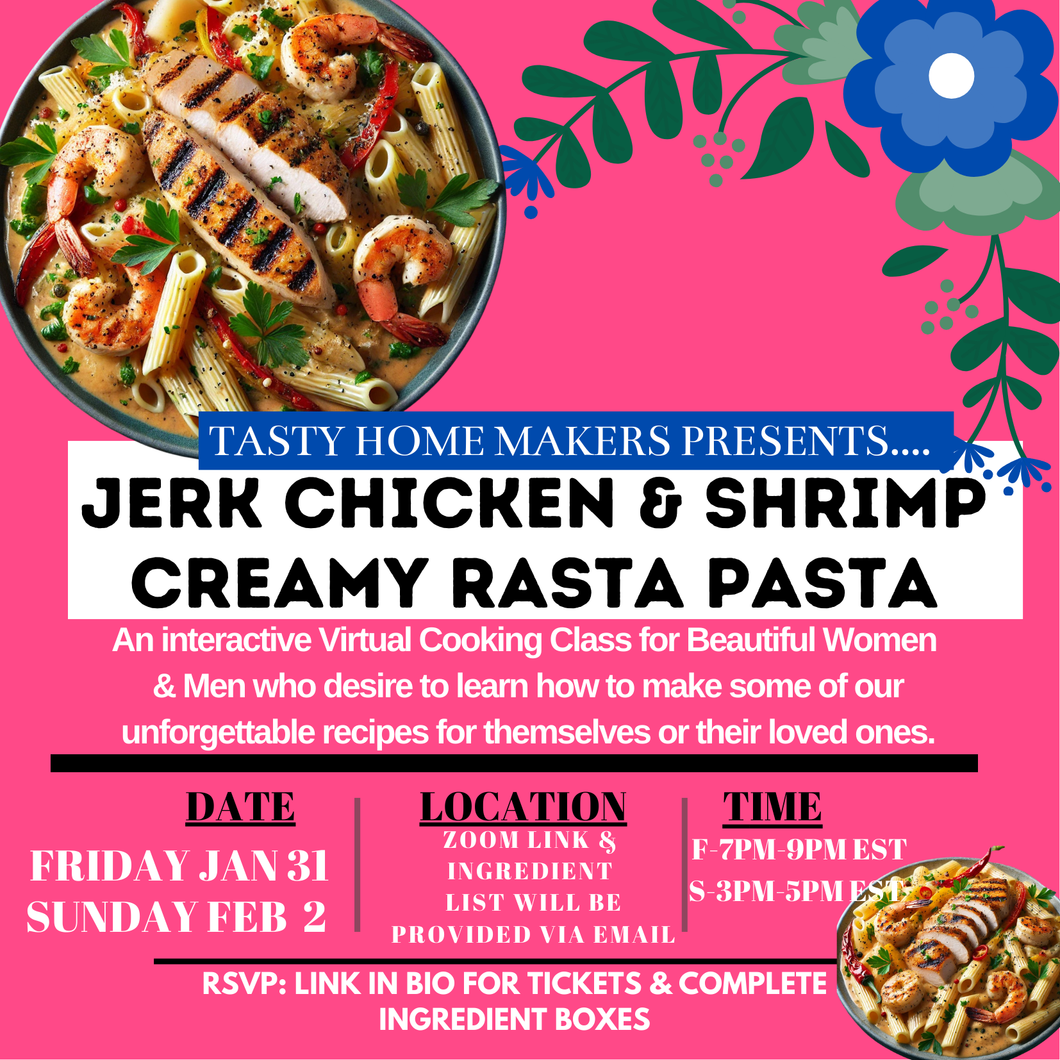 Jerk Chicken & Shrimp Creamy Rasta Pasta| Friday Jan 31 2025(7pm-9pm Est.) |Sunday Feb 2 2025(3pm-5pm Est.)