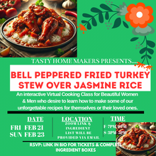 Load image into Gallery viewer, Bell Peppered Fried Turkey Stew Over Jasmine Rice Virtual Cooking Class | Friday Feb 21, 2025 EST.| Sunday Feb 23, 2025 EST.|