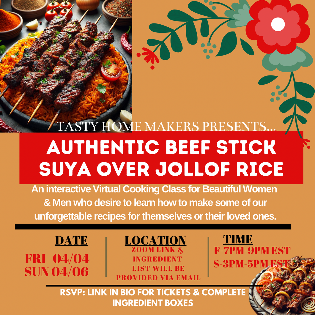 Authentic Beef Stick Suya & Jollof Rice Virtual Cooking Class | Friday April 4, 2025 (7pm-9pm Est)| Sunday April 6, 2025|(3pm-5pm Est.)